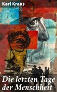 Cover-Bild zum Titel 'Die letzten Tage der Menschheit' von 'Karl Kraus'