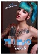 TATTOO TARTS - Inked Killer Babes (Wandkalender 2025 DIN A3 hoch), CALVENDO Monatskalender - Andreas Comandante