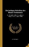 Die Heiligen Schriften Des Neuen Testaments: Aus Der Griechischen Ausgabe Von Ausgust Hahn (Leipzig 1840) - J. G. Hofmann