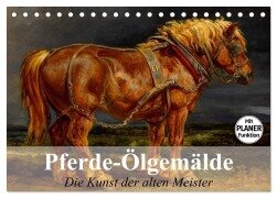 Pferde-Ölgemälde. Die Kunst der alten Meister (Tischkalender 2025 DIN A5 quer), CALVENDO Monatskalender - Elisabeth Stanzer