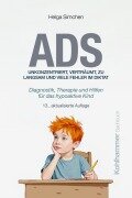 Cover-Bild zum Titel 'ADS. Unkonzentriert, verträumt, zu langsam und viele Fehler im Diktat' von 'Helga Simchen'