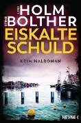 Cover-Bild zum Titel 'Eiskalte Schuld' von 'Line Holm, Stine Bolther'
