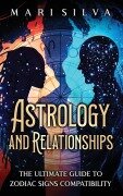 Cover-Bild zum Titel 'Astrology and Relationships' von 'Mari Silva'