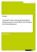 Cristóbal Colón (Christoph Kolumbus). Entdeckung der Neuen Welt. Das Problem der Kommunikation - Anonymous