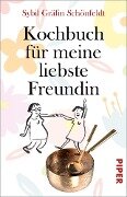 Kochbuch für meine liebste Freundin - Sybil Gräfin Schönfeldt