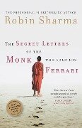 The Secret Letters of the Monk Who Sold His Ferrari - Robin Sharma