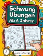 Cover-Bild zum Titel 'Schwungübungen Ab 6 Jahren' von 'Laura Eichelberger'