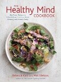 The Healthy Mind Cookbook - Rebecca Katz, Mat Edelson