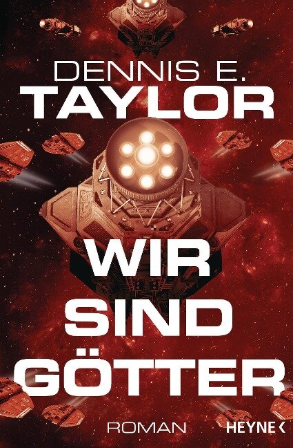 Wir sind Götter - Dennis E. Taylor