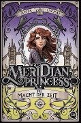 Meridian Princess 3. Die Macht der Zeit - Anja Ukpai