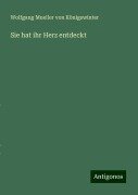Sie hat ihr Herz entdeckt - Wolfgang Mueller von Königswinter