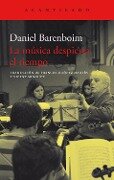 La música despierta el tiempo - Daniel Barenboim
