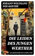 Cover-Bild zum Titel 'Die Leiden des jungen Werther (Klassiker der Weltliteratur)' von 'Johann Wolfgang von Goethe'