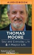 Soul and Everyday Life and a Magical Life - Thomas Moore