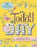 Today Is the Day Coloring Book - Sourcebooks