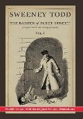 Sweeney Todd, The Barber of Fleet-Street; Vol. 1 - James Malcolm Rymer, Thomas Preskett Prest