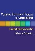 Cognitive-Behavioral Therapy for Adult ADHD - David J. Marks, Jeanette Wasserstein, Katherine J. Mitchell, Mary V. Solanto, Russell A. Barkley