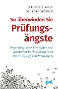 So überwinden Sie Prüfungsängste - Doris Wolf, Rolf Merkle