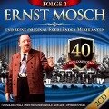 40 Erfolgsmelodien-Folge 2 - Ernst & Seine Original Egerländer Musikanten Mosch