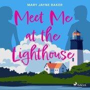Cover-Bild zum Titel 'Meet Me at the Lighthouse' von 'Mary Jayne Baker'