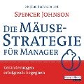 Die Mäusestrategie für Manager - Spencer Johnson