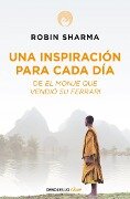 Una Inspiración Para Cada Día de El Monje Que Vendió Su Ferrari / Daily Inspiration from the Monk Who Sold His Ferrari - Robin Sharma