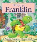 Hurry Up, Franklin - Paulette Bourgeois