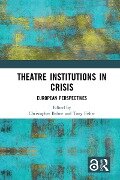 Theatre Institutions in Crisis - 
