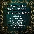 Erzählungen und kurze Prosa - Franz Kafka