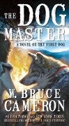 The Dog Master - W. Bruce Cameron