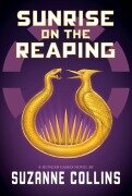 Cover-Bild zum Titel 'Sunrise on the Reaping (a Hunger Games Novel)' von 'Suzanne Collins'