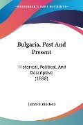 Bulgaria, Past And Present - James Samuelson