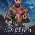 Rescued by the Celtic Warrior - Amy Jarecki