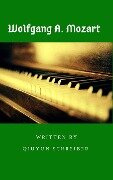 Cover-Bild zum Titel 'Wolfgang Amadeus Mozart (1756-1791): Das Leben und Schaffen eines Komponisten' von 'Qiuyun Schreiber'