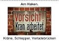Am Haken. Kräne, Schlepper, Verladebrücken / Geburtstagskalender (Wandkalender immerwährend DIN A2 quer) - Norbert J. Sülzner [[Njs-Photographie]]