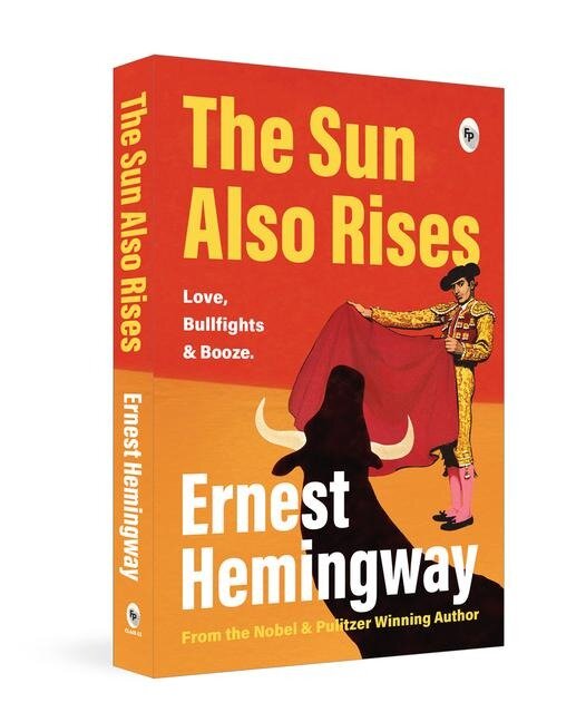 The Sun Also Rises - Ernest Hemingway