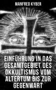 Einführung in das Gesamtgebiet des Okkultismus vom Altertum bis zur Gegenwart - Manfred Kyber