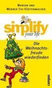 simplify your life - Die Weihnachtsfreude wiederfinden - Marion Küstenmacher, Werner Tiki Küstenmacher