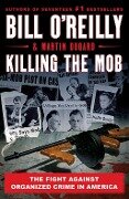 Killing the Mob - Bill O'Reilly, Martin Dugard