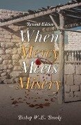When Mercy Meets Misery - Bishop W. E. Brooks