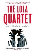 The Lola Quartet - Emily St. John Mandel