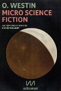 Cover-Bild zum Titel 'Micro Science Fiction' von 'O. Westin'