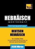 Wortschatz Deutsch-Hebräisch für das Selbststudium - 3000 Wörter - Andrey Taranov