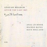 Cover-Bild zum Titel 'After The Last Sky' von 'A. Brahem, D. Holland, D. Bates, A. Lechner'