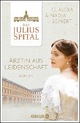 Das Juliusspital. Ärztin aus Leidenschaft - Nadja Beinert, Claudia Beinert
