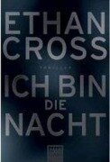 Cover-Bild zum Titel 'Ich bin die Nacht' von 'Ethan Cross'