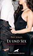 Ex und Sex | Erotische Geschichte - Pati Jones