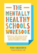 The Mentally Healthy Schools Workbook - Pooky Knightsmith