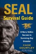 SEAL Survival Guide - Cade Courtley