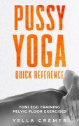 Cover-Bild zum Titel 'Pussy Yoga Quick Reference' von 'Yella Cremer'